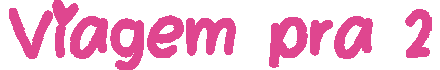 Viagem Pra 2